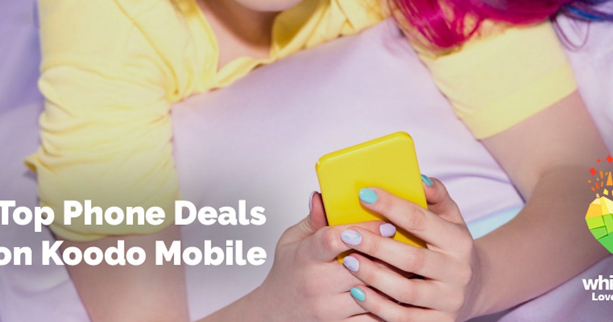 Top Koodo Cell Phone Deals WhistleOut top-koodo-cell-phone-deals-whistleout