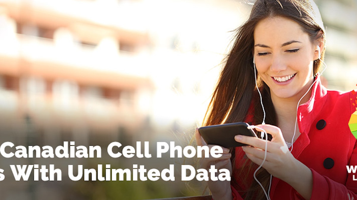 Best Canadian Cell Phone Plans With Unlimited Data Whistleout Best Phone Plans Alberta 2022
