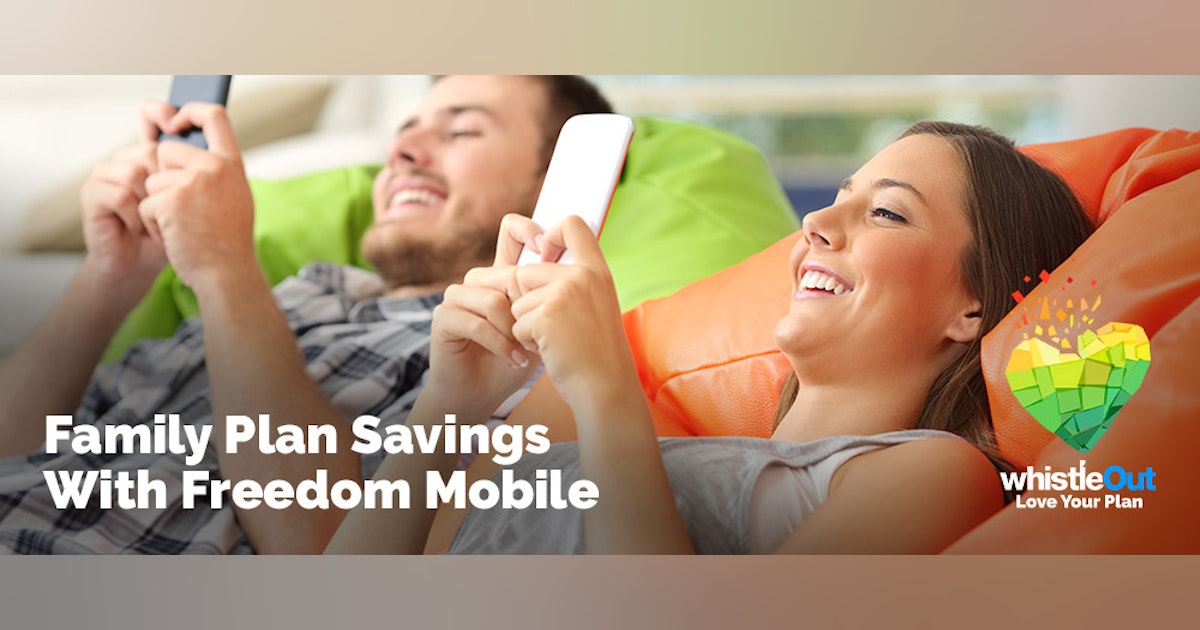 Freedom Mobile Family Plan Saving Options | WhistleOut
