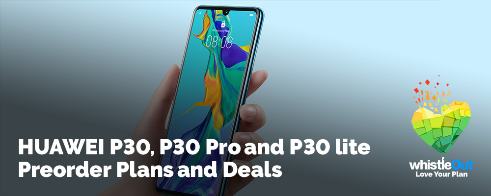 Text P30, P30 Pro and P30 lite Preorder Plans and Deals over image of the new P30 smartphone