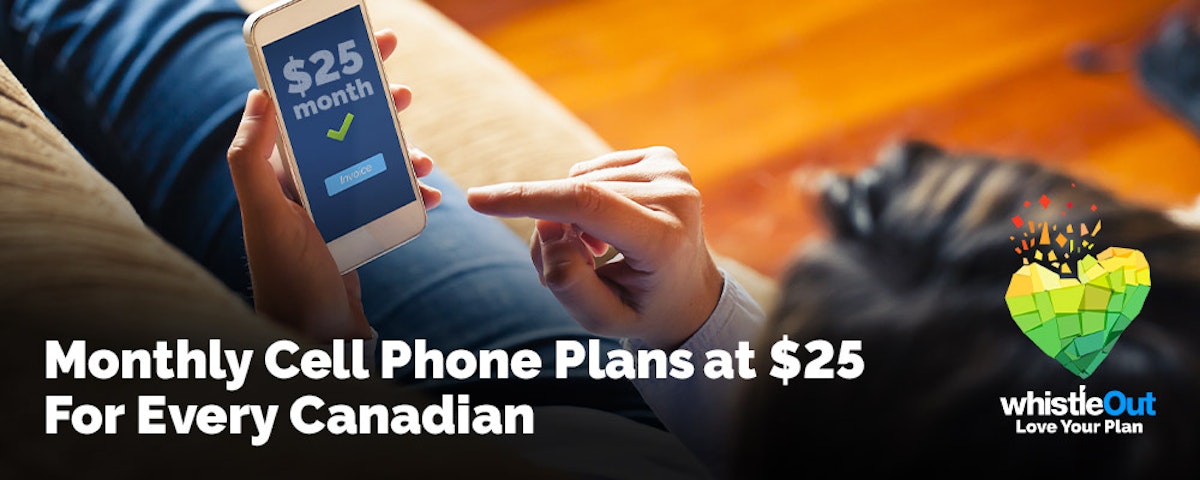 Canadian Cell Phone Plans at 25 For Every Need WhistleOut