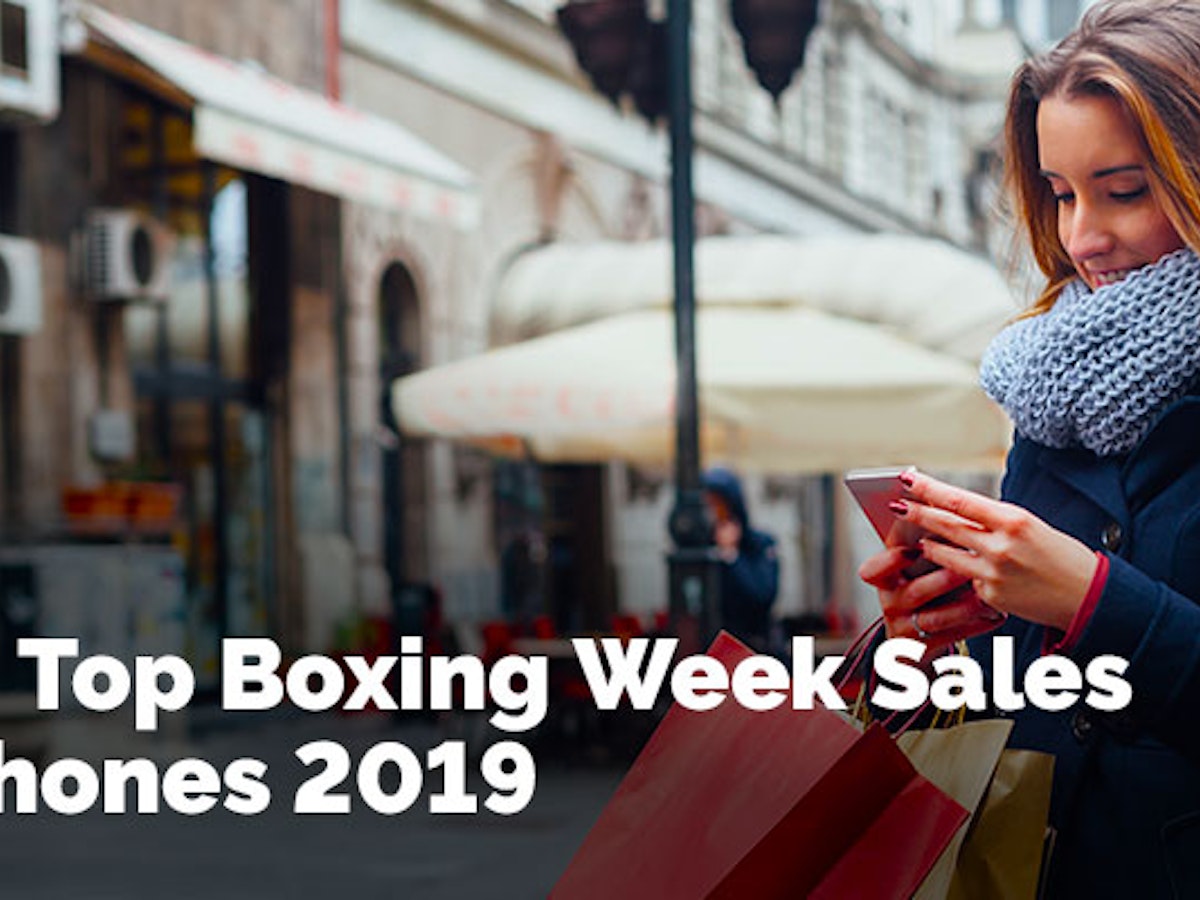 Canada S Top Boxing Day Cell Phone Sales 2019 Whistleout